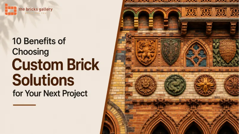10 Benefits of Choosing Custom Brick Solutions for Your Next Project