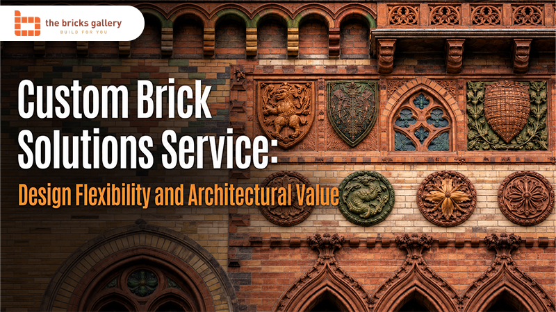 Custom Brick Solutions Service: Design Flexibility and Architectural Value - The Bricks Gallery guide