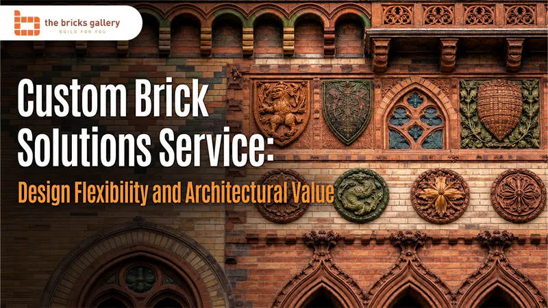 Custom Brick Solutions Service: Design Flexibility and Architectural Value