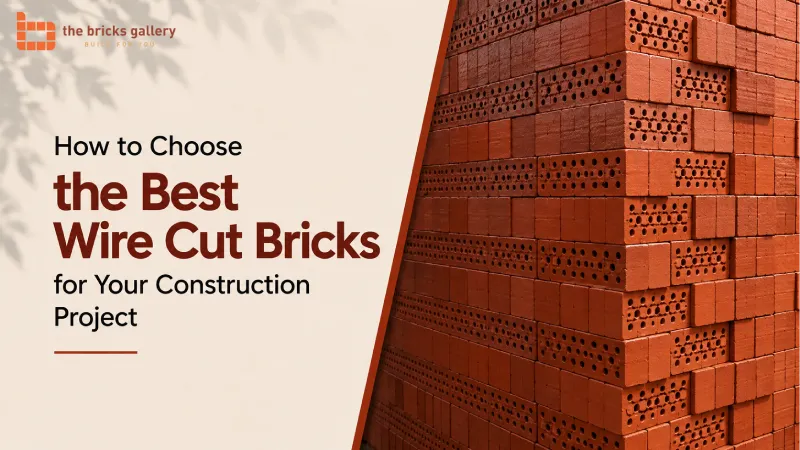How to Choose the Best Wire Cut Bricks for Your Construction Project
