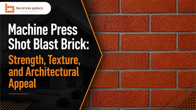 Machine Press Shot Blast Brick: Strength, Texture, and Architectural Appeal