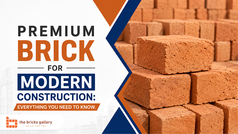 Premium Brick for Modern Construction: Everything You Need to Know - The Bricks Gallery guide