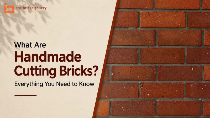 What Are Handmade Cutting Bricks? Everything You Need to Know